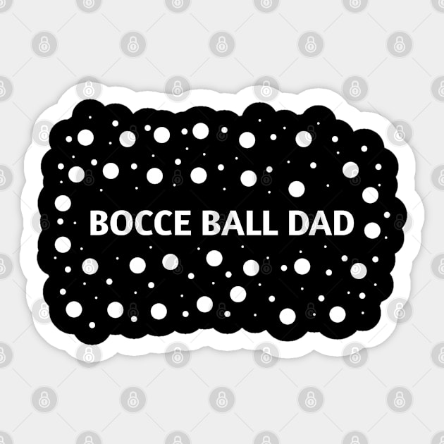 Bocce Ball Dad, Gift for Bocce Ball Players Sticker by BlackMeme94